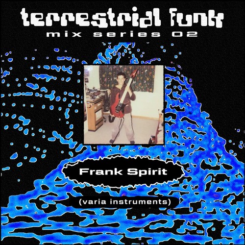 Frank Spirit (Varia Instruments) ~ TFunk Mix Series 002