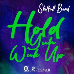 Skilfull Band - Hold Yuh Wuk Up (SXM Soca 2022)