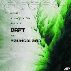 DRFT b2b YØUNGBLØØD - Arche Feature Mix