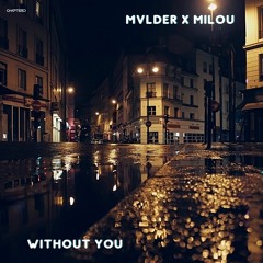 MVLDER x MILOU - Without You