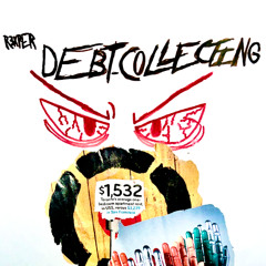 D3BT-C0LL3CT1NG! [PROD. ME]