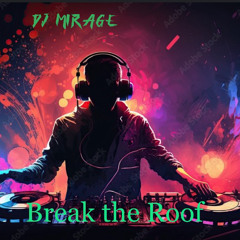 BREAK THE ROOF