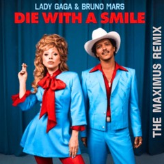 Lady Gaga, Bruno Mars - Die With A Smile | The Maximus Remix | Deep Melodic House