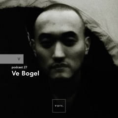 vurt podcast 27 - Ve Bogel