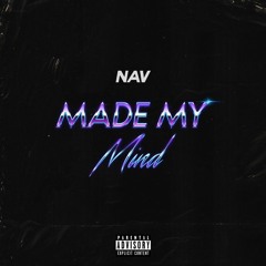 NAV & Metro Boomin - Made My Mind