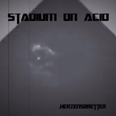 Stadium On Acid - SNIPPET! (unsigned)