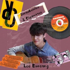 Eunsang - Strawberries & Cigarettes