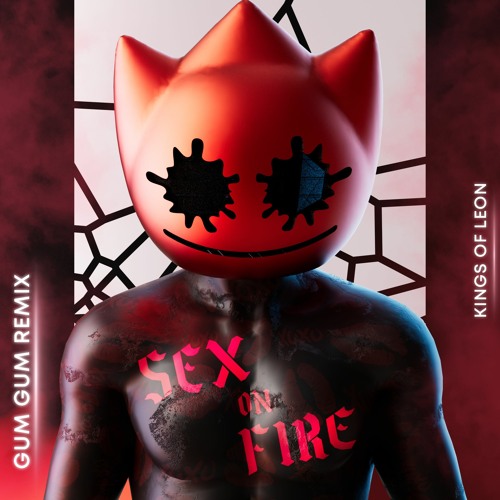 Kings of Leon - Sex on Fire (Gum Gum Remix)