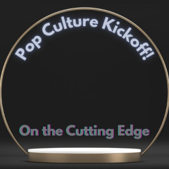 Pop Culture Kickoff Show!