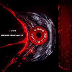BORS SESSIONS #004 - ROMENS DAWN