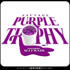 Purple Trophy ft. Savvage
