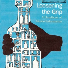 E-book download Loosening the Grip 12th Edition: A Handbook of Alcohol