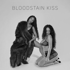 Blood Stain x Kiss It Better (Official)