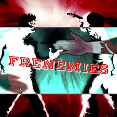 Frenemies {Prod. By Meraki}