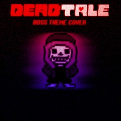 DEADTALE - Boss Theme Cover