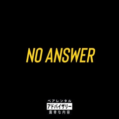 No Answer (Prod By Dvtchie)