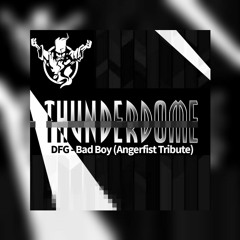 DFG - Bad Boy (Angerfist Tribute) [MASTER]