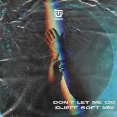 Don't Let Me Go (Djeff Soft Mix) [feat. Malehloka & Miss P]