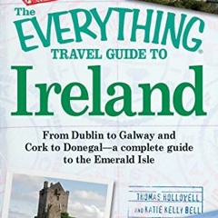 [Read] EBOOK EPUB KINDLE PDF The Everything Travel Guide to Ireland: From Dublin to G