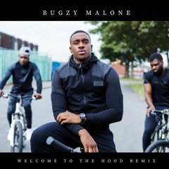 Bugzy Malone - Welcome To The Hood (Remix)