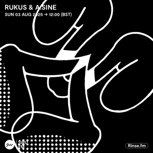 Rukus & A:sine - 03 August 2025