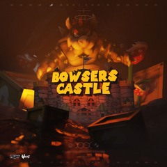 FELONY - BOWSERS CASTLE [FREE DOWNLOAD]