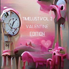 Timelust - Vol. 2 [Valentine Edition]