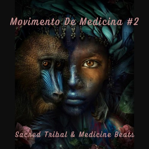 Movimento De Medicina #2 🌵 Sacred Tribal & Medicine Beats