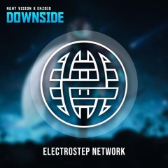 Nght Vision & Ekzoid - DOWNSIDE EP [Electrostep Network EXCLUSIVE]