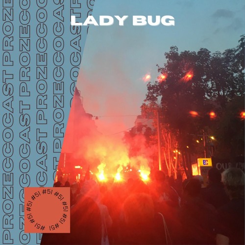 ProZeccoCast #51 Lady Bug