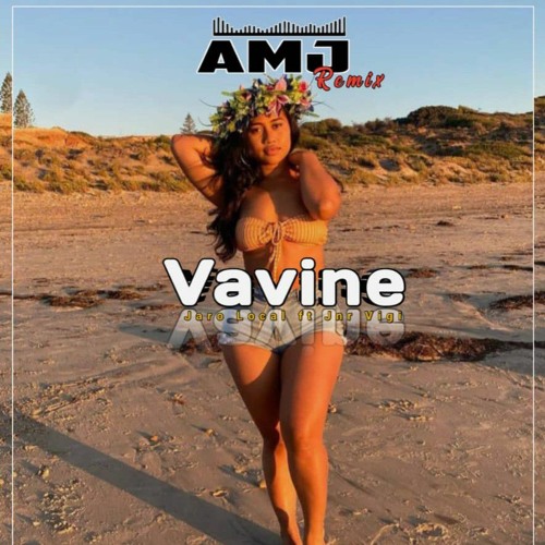 Vavine (AMJ 675 ReMix) 2023 - Jaro Local & Jnr Vigi.mp3