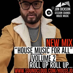 Jon Dickson (Session Sounds House Music) - House Music For All |2|