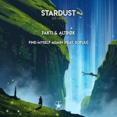 Fakti & Altrøx - Find Myself Again (feat. Sofuu)