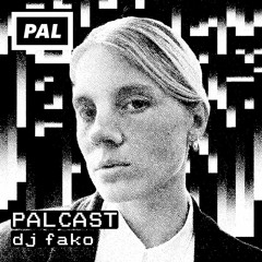 PAL CAST / dj fako