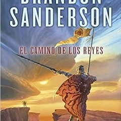 eBooks ✔️ Download El camino de los reyes (El Archivo de las Tormentas 1) (Spanish Edition) Book