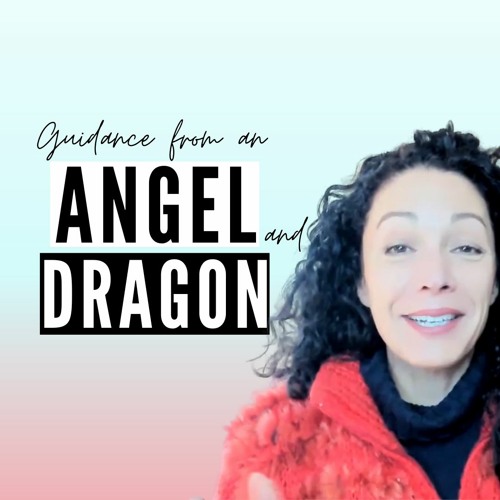 Guidance from an ANGEL and DRAGON. There is ALWAYS LIGHT in the Darkness! Healing & Nature w/ Luisa