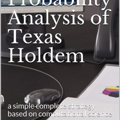 read pdf The Probability Analysis of Texas Holdem: a simple complete strategy based on