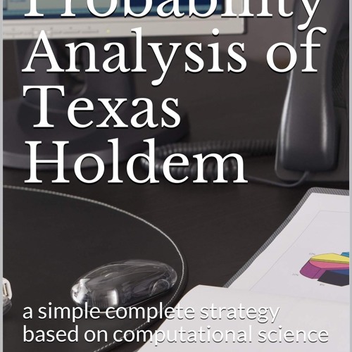 read pdf The Probability Analysis of Texas Holdem: a simple complete strategy based on