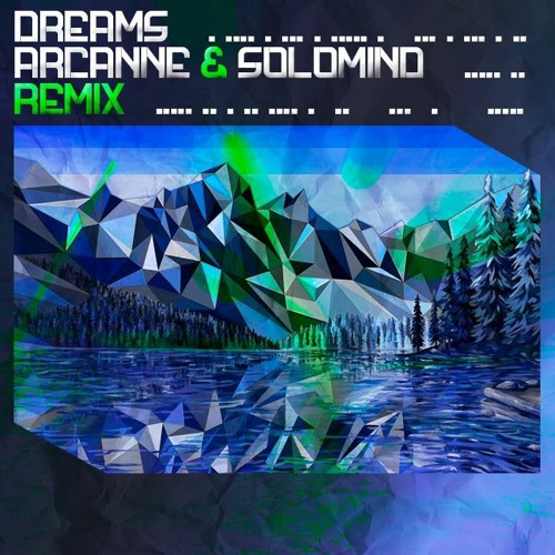 Dreams (Arcanne & Solomind Remix)
