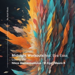Midnight Workouts - Losing Me Feat. Eva Essa (Mauro B Remix) [Out 18th Jul 2024]