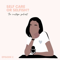 Self-care or Selfish?