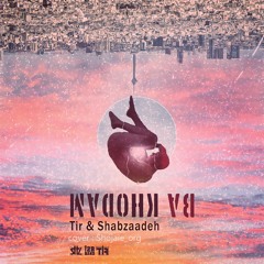 Ba Khodam - Tir & Shabzadeh.mp3