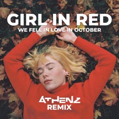 girl in red - we fell in love in october (Athenz Remix)