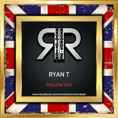 Ryan T - Follow You ( Coming soon )