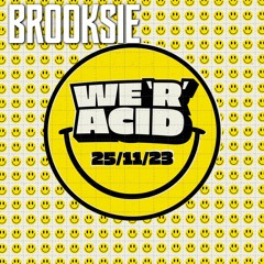 Brooksie - We 'R' Acid - November 2023m