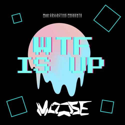 WTF Is Up - M00SE