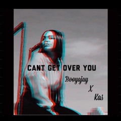 CANT GET OVER YOU - FT KAS