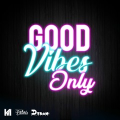 Good Vibes Mixtape By DJ Dylan
