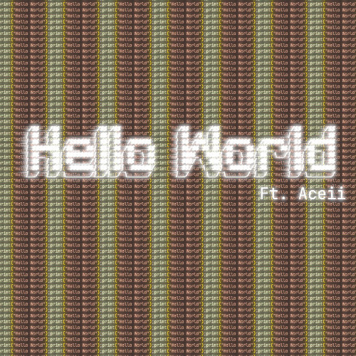 Hello World [feat. Aceii] (prod. ttweak)