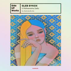 PREMIERE: Gleb Bykox - U Vishnevomu Sadu (Niv Ast Remix)